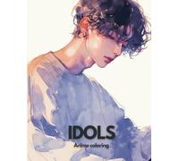 IDOLS: K-pop Idol Inspired Coloring Book, Anime Enthusiasts Stress Relief for k-pop fans, 50 cuts (Anime coloring)