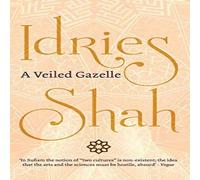 Idries Shah A Veiled Gazelle: Seeing How to See Hardback Book Idries Shah Multicolor