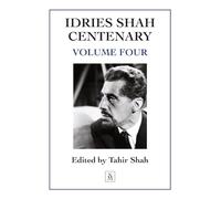 Idries Shah Centenary: Volume Four