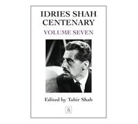 Idries Shah Centenary: Volume Seven