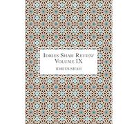 Idries Shah Review: Volume IX (The Idries Shah Review Series)
