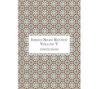 Idries Shah Review: Volume V (The Idries Shah Review Series)