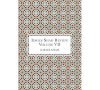Idries Shah Review: Volume VII (The Idries Shah Review Series)
