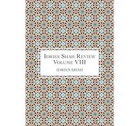 Idries Shah Review: Volume VIII (The Idries Shah Review Series)