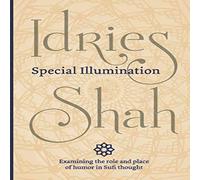 Idries Shah Special Illumination (Pocket Edition): The Sufi Use of Humor Idries Shah Multicolor