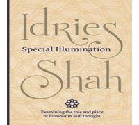 Idries Shah Special Illumination (Pocket Edition): The Sufi Use of Humour Idries Shah Multicolor