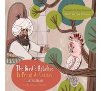 Idries Shah The Bird's Relative / Le Parent de l'oiseau: Bilingual Idries Shah Multicolor