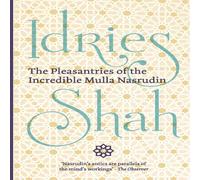 Idries Shah The Pleasantries of the Incredible Mulla Nasrudin (Pocket Edition) Idries Shah Multicolor
