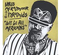 IDRIS ACKAMOOR & THE PYRAMIDS - WE BE ALL AFRICANS