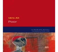 Idris Ali Poor : A Nubian Novel Paperback Book Idris Ali Multicolor