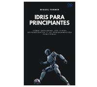 Idris para principiantes: Cómo explorar los tipos dependientes y la programación funcional (Colección de Lenguajes de Próxima Generación)