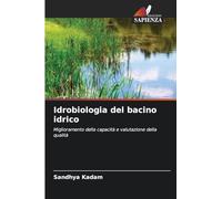 Idrobiologia del bacino idrico: Miglioramento della capacità e valutazione della qualità