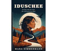 IDUSCHEE: Der Berg nahm ihre Liebe; Das Leben gab ihr ein Kind