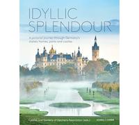 Idyllic Splendour (revised and expanded edition): A pictorial journey through Germany’s stately homes, parks and castles