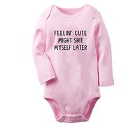 iDzn Feelin' Cute Might Shit Myself Later Funny Romper, Newborn Baby Bodysuit Infant Jumpsuit, 0-24 Months Kids Long Outfits
