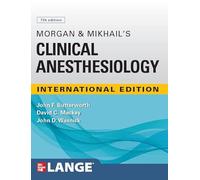 IE Morgan and Mikhail's Clinical Anesthesiology, 7th Edition