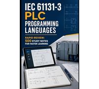 IEC 61131-3 PLC Programming Languages - Rapid Review: 500 Study Notes for Faster Learning