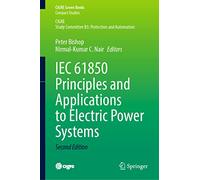 IEC 61850 Principles and Applications to Electric Power Systems (CIGRE Green Books)