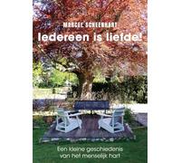 Iedereen is liefde!: een kleine geschiedenis van het menselijk hart