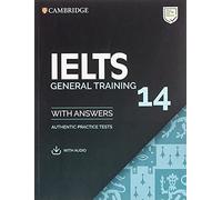 IELTS 14 General Training Student's Book with Answers with Audio: Authentic Practice Tests (IELTS Practice Tests)