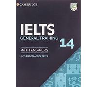 IELTS 14 General Training Student's Book with Answers without Audio : Authentic Practice Tests