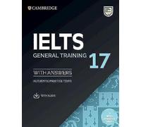IELTS 17 General Training Student's Book with Answers with Audio with Resource Bank: With Answers, Authentic Practice Tests (IELTS Practice Tests)