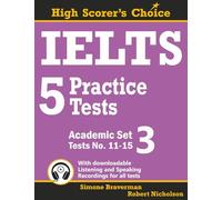 IELTS 5 Practice Tests, Academic Set 3: Tests No. 11-15 (High Scorer's Choice)