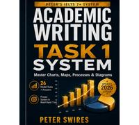 IELTS 7+ Academic Task 1 System: Charts, Maps & Diagrams (IELTS Practice)