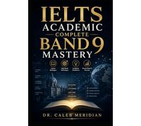 IELTS ACADEMIC COMPLETE BAND 9 MASTERY