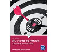 IELTS Games and Activities: Speaking and Writing: Focus and fun for the IELTS classroom. Book with photocopiable activities