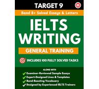 IELTS General Training Writing Band 7-8: 8-Band Solved Letters and Essays, Examiner-Reviewed Samples, Ready-Made Templates, and High-Scoring Vocabulary for Canada PR and Immigration