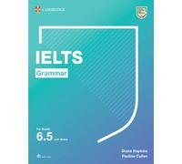 IELTS Grammar For Bands 6.5 and above with answers and downloadable audio (Cambridge Grammar for First Certificate, IELTS, PET)