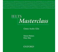 IELTS Masterclass:: Class Audio CDs: Preparation for students who require IELTS for academic purpose: Written by Simon Haines, 2006 Edition, Publisher: OUP Oxford [Audio CD]