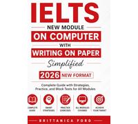 IELTS New Module on Computer with Writing on Paper Simplified: 2026 New Format | Complete Guide with Strategies, Practice, and Mock Tests for All Modules