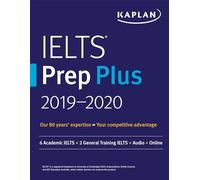 IELTS Prep Plus 2019-2020: 6 Academic IELTS + 2 General Training IELTS + Audio + Online (Kaplan Test Prep)