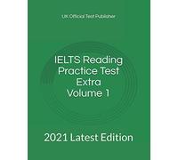 IELTS Reading Practice Test Extra Volume 1: 2021 Latest Edition