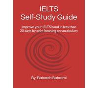 IELTS Self-Study Guide: Improve your IELTS band in less than 20 days by only focusing on vocabulary