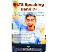 IELTS Speaking Band 7+: 50 Phrases That Work + Audio & 7-Day Plan for Test Success (English Bridge Academy Series)