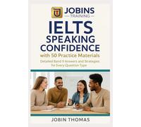 IELTS Speaking Confidence with 50 Practice Materials: Detailed Band 9 Answers and Strategies for Every Question Type