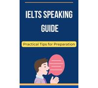 IELTS Speaking Guide: Practical Tips for Preparation