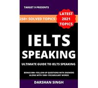 IELTS SPEAKING: ULTIMATE GUIDE TO IELTS SUCCESS | ONLY BOOK IN THE WORLD TO HAVE 250+ SOLVED TOPICS