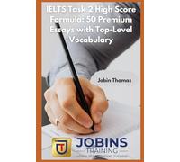 IELTS Task 2 High Score Formula: 50 Premium Essays with Top-Level Vocabulary (IELTS Task 2 Writing Success: Model Essays, Advanced Vocabulary, and Coherence Strategies)