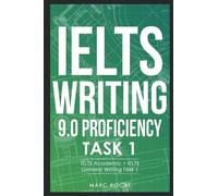 IELTS Writing 9.0 Proficiency © Task 1. IELTS Academic + IELTS General Writing Task 1. Includes IELTS Writing Samples for IELTS Academic Training & IELTS General Training (IELTS Vocabulary Book)
