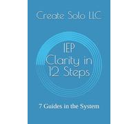 IEP Clarity in 12 Steps: 7 Guides in the System