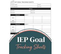 IEP Goal Tracking Sheets: A Streamlined Progress Monitoring System for Special Education Teachers to Chart Objectives, Record Data, and Stay Organized Throughout the School Year