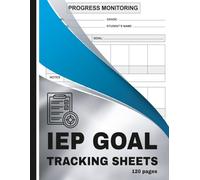 IEP Goal Tracking Sheets: Student Progress Monitoring Sheets for Special Education, Goal Setting, Data Recording, and IEP Documentation