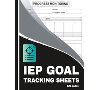 IEP Goal Tracking Sheets: Student Progress Monitoring Sheets for Special Education, Goal Setting, Data Recording, and IEP Documentation