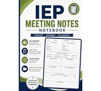 IEP Meeting Notes Notebook: Professional Meeting Notes Journal for Teachers, Case Managers, School Psychologists, Therapists, Special Education Teams & Parents