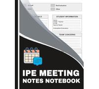 IEP Meeting Notes Notebook: Special Education Teacher Planner for Individualized Education Plan Meetings, Parent Conferences, Student Progress Notes & Classroom Communication
