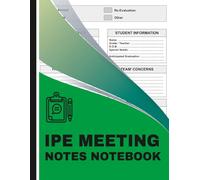 IEP Meeting Notes Notebook: Special Education Teacher Planner for Individualized Education Plan Meetings, Parent Conferences, Student Progress Notes & Classroom Communication